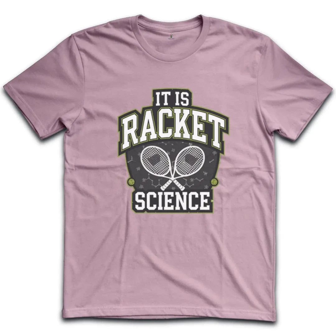 It is Racket Science Tennis T-Shirt