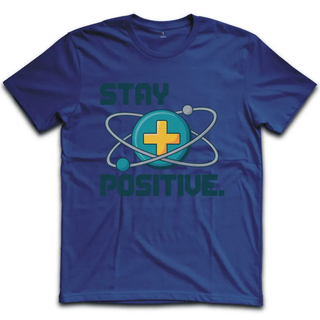 Stay Positive Atom T-Shirt