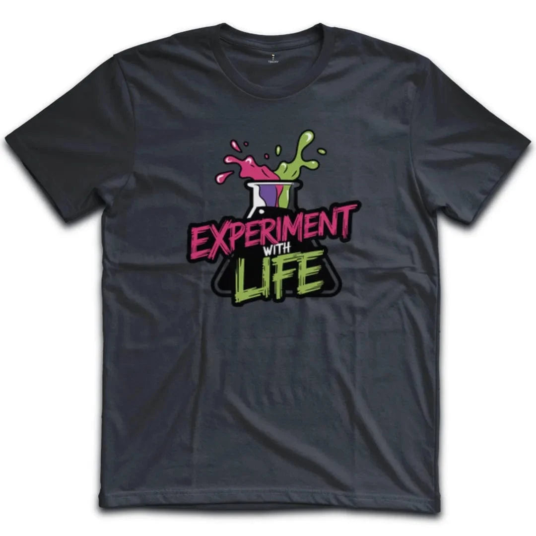Experiment with Life T-Shirt