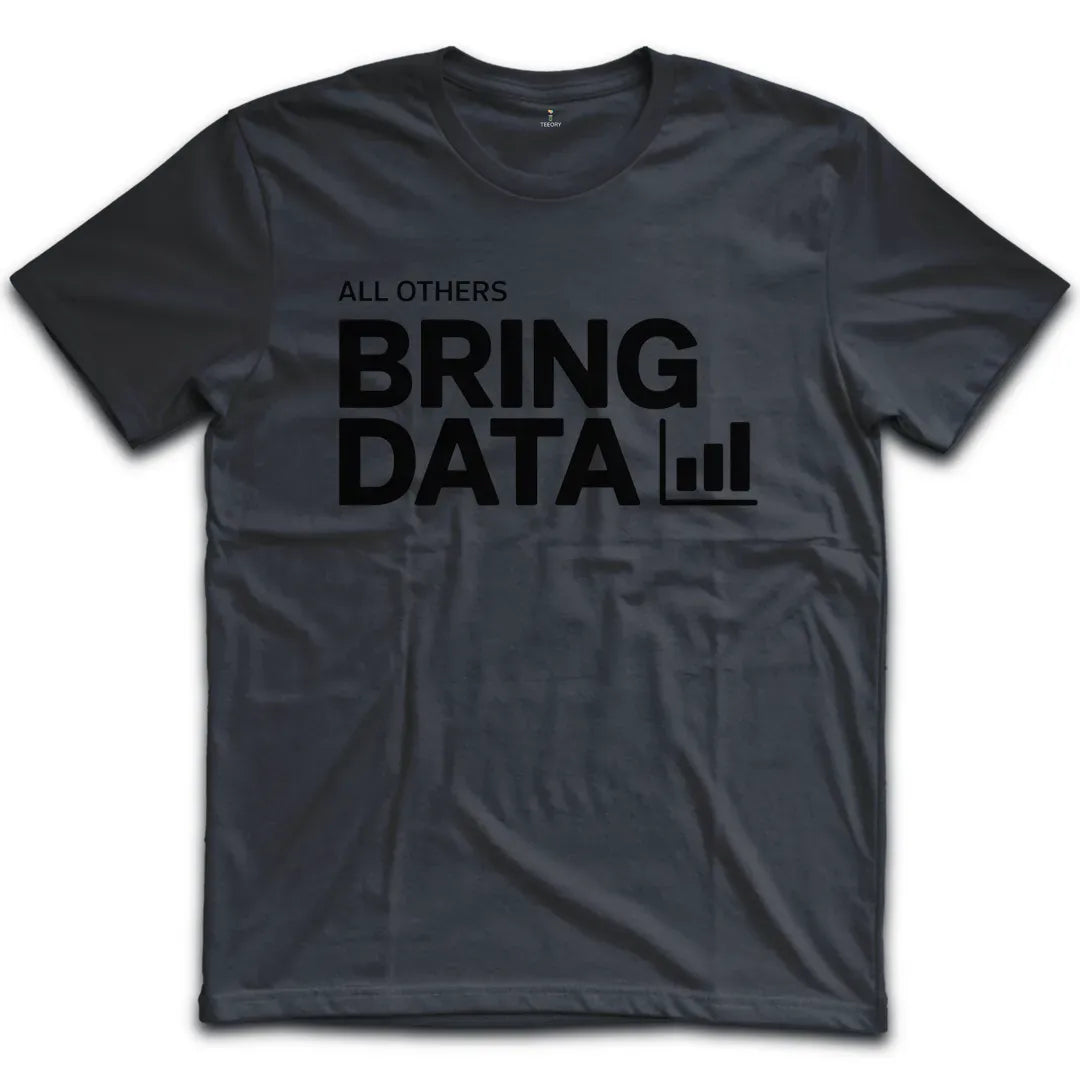 Bring Data T-Shirt