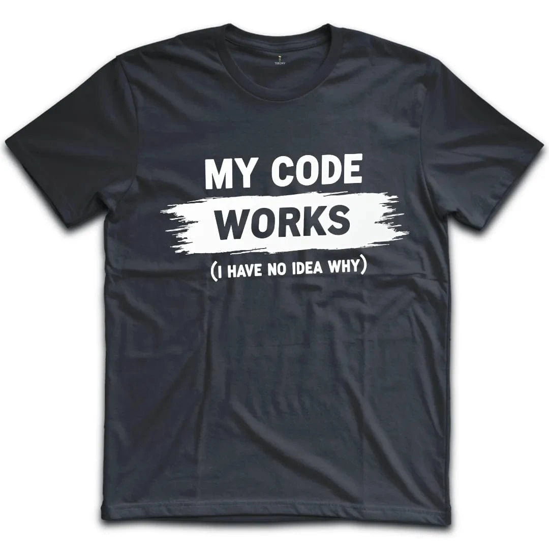 My Code Works T-Shirt