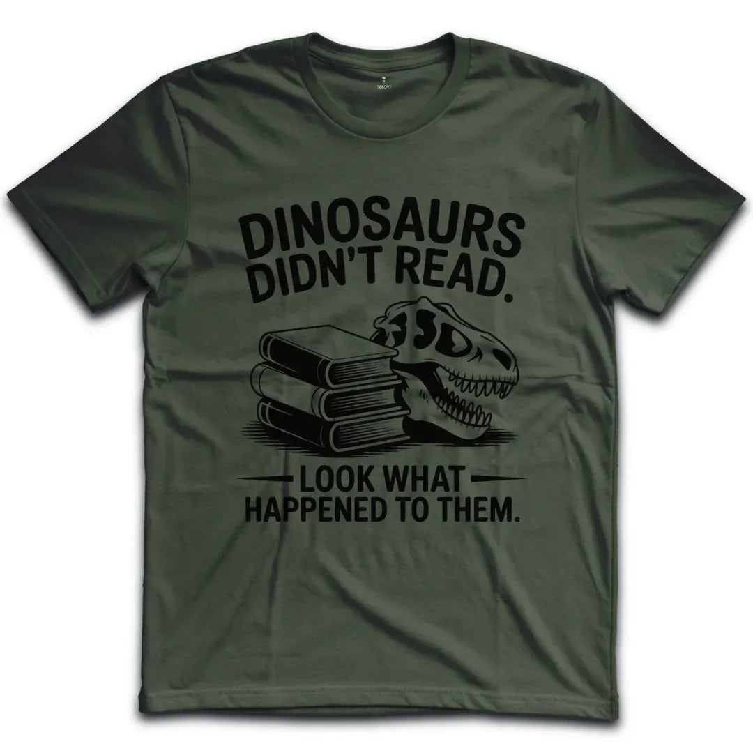 Dinosaurs Didnt Read T-Shirt