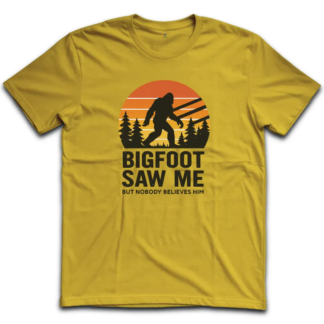 Bigfoot Saw Me T-Shirt