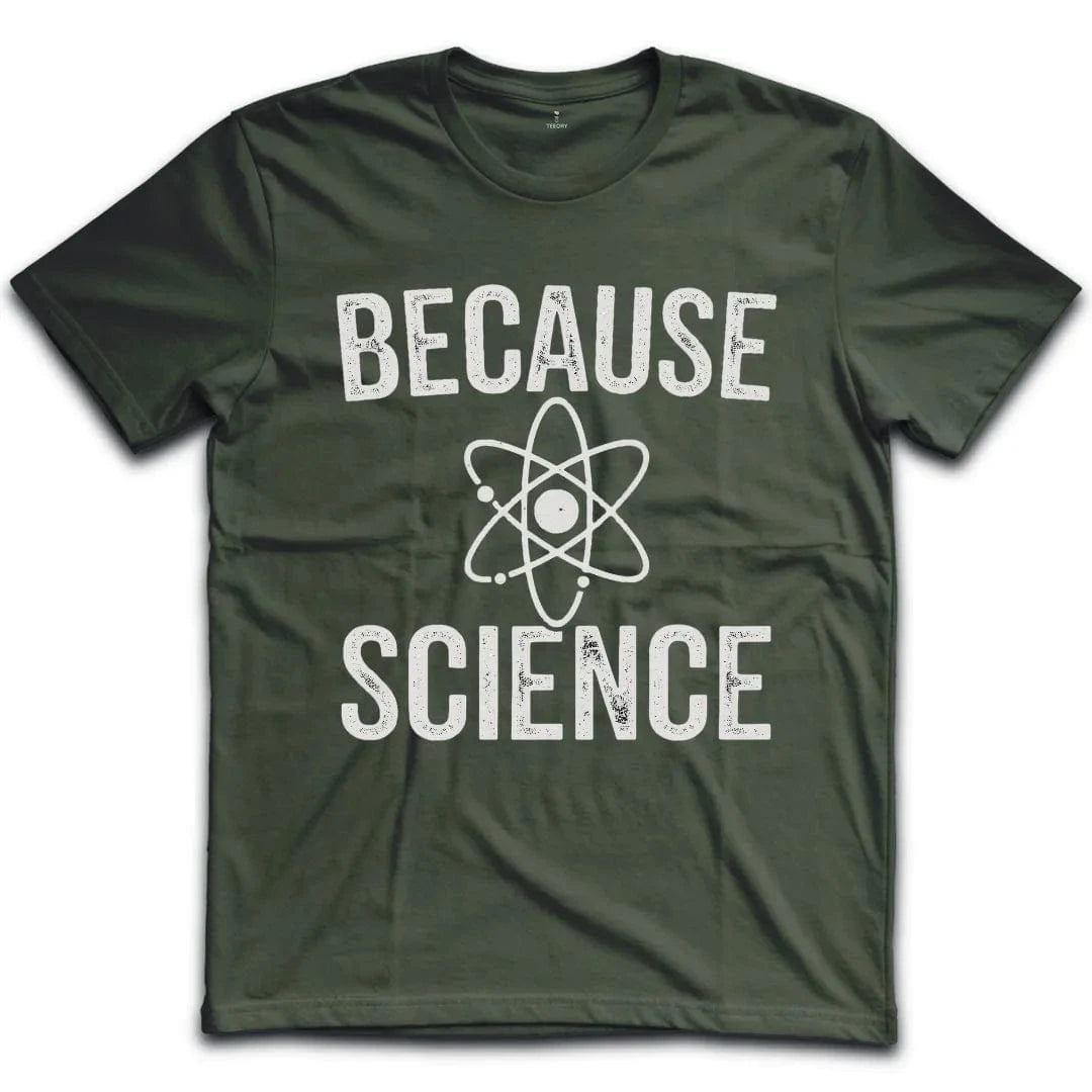 Because Science T-Shirt