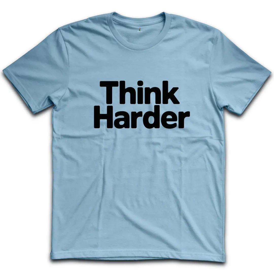 Think Harder T-Shirt