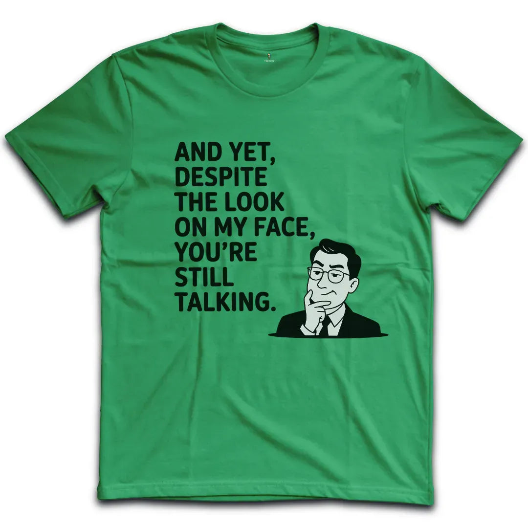 The Look On  My Face T-Shirt