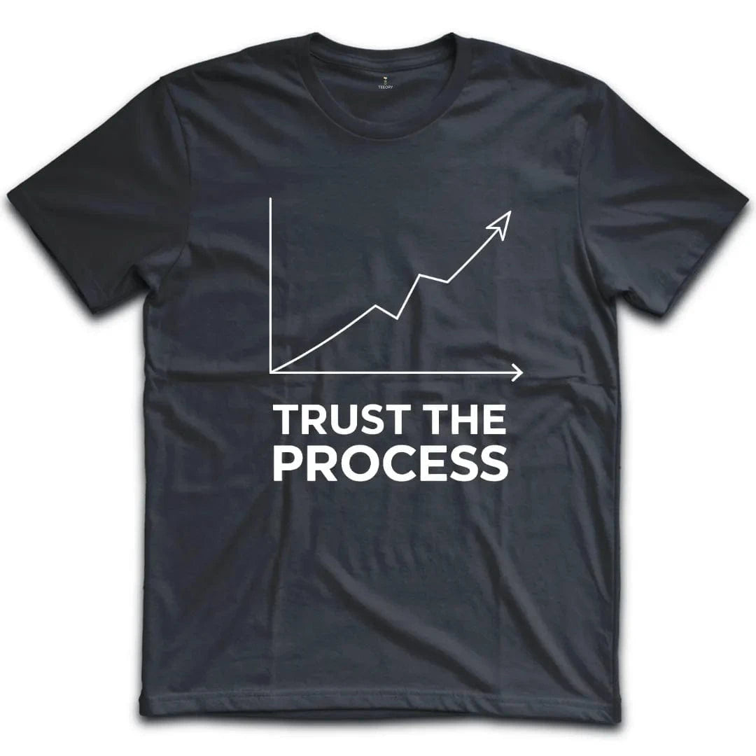Trust The Process T-Shirt