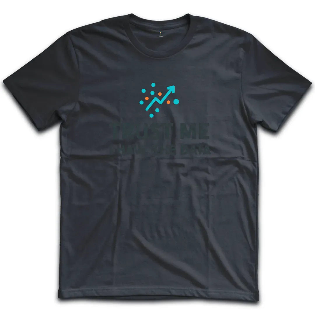 I have The Data T-Shirt