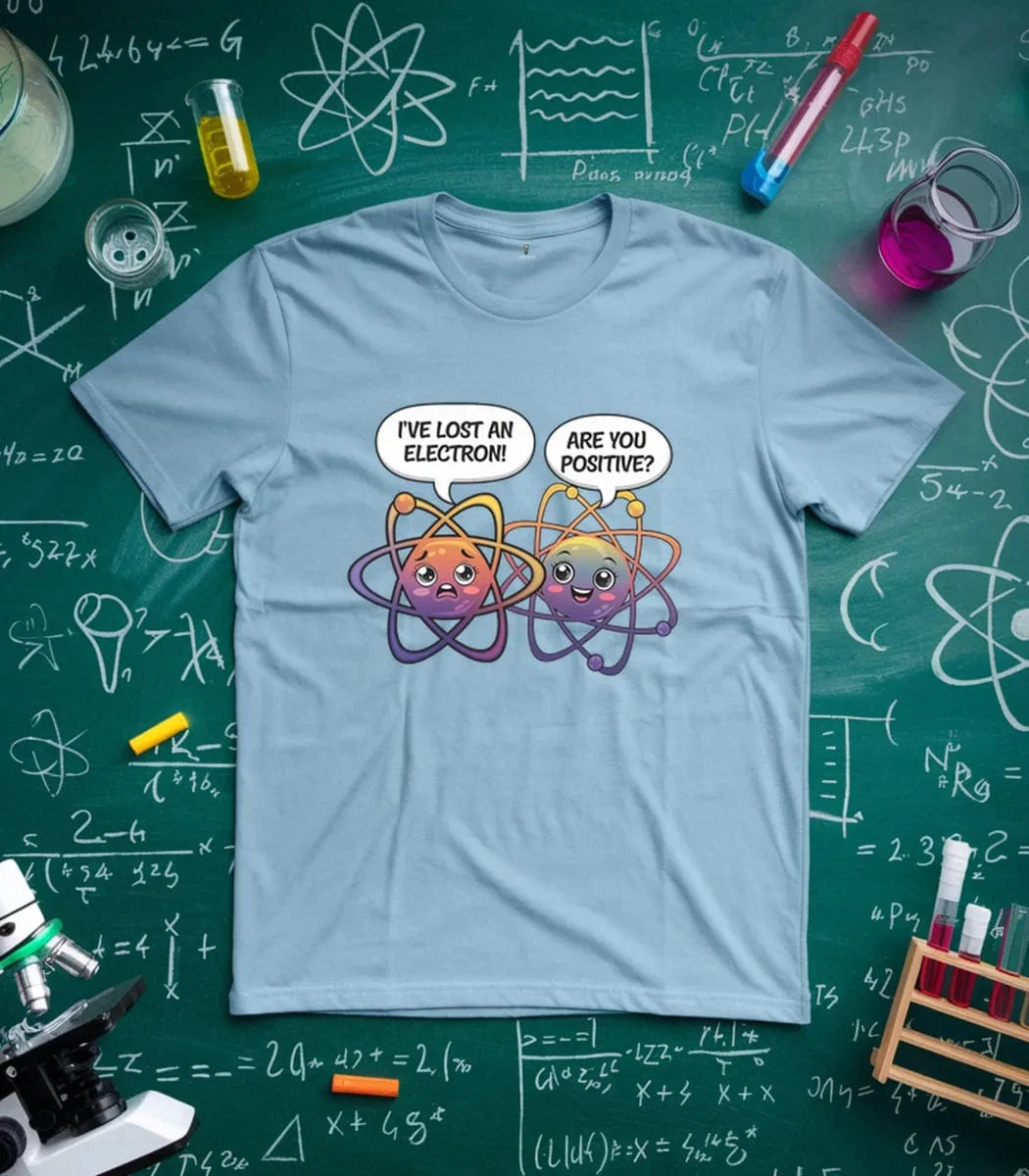 I've lost an electron T-Shirt
