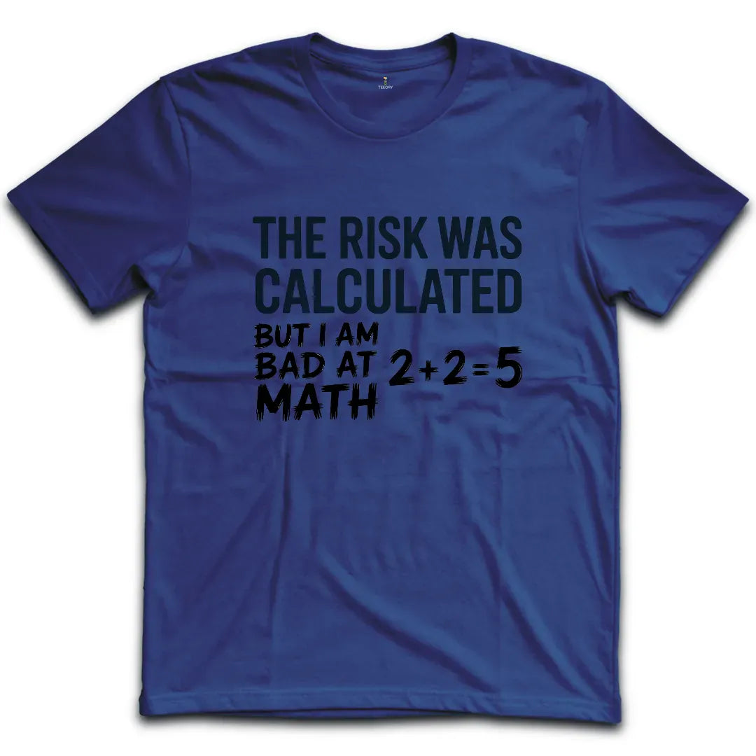 Calculated Risk T-Shirt
