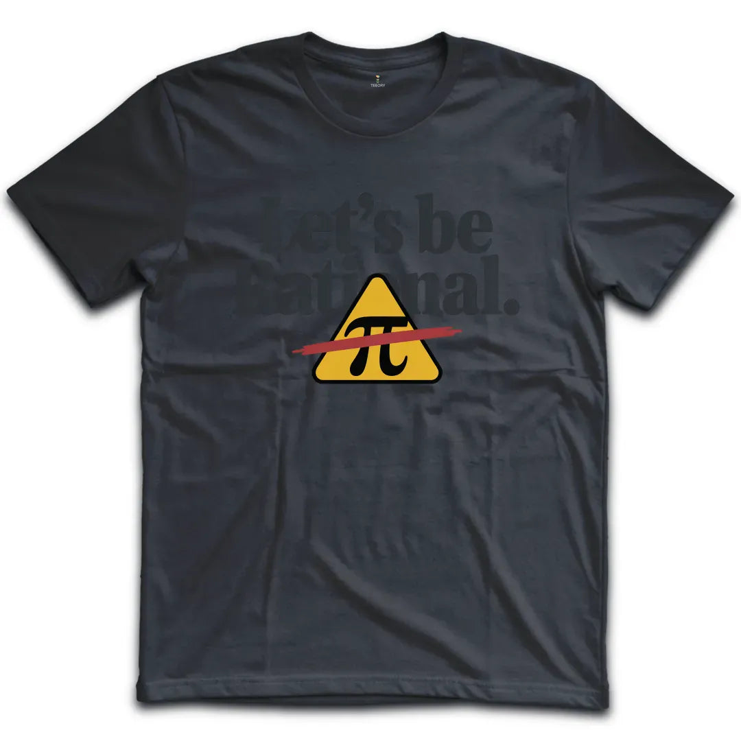 Lets Be Rational T-Shirt