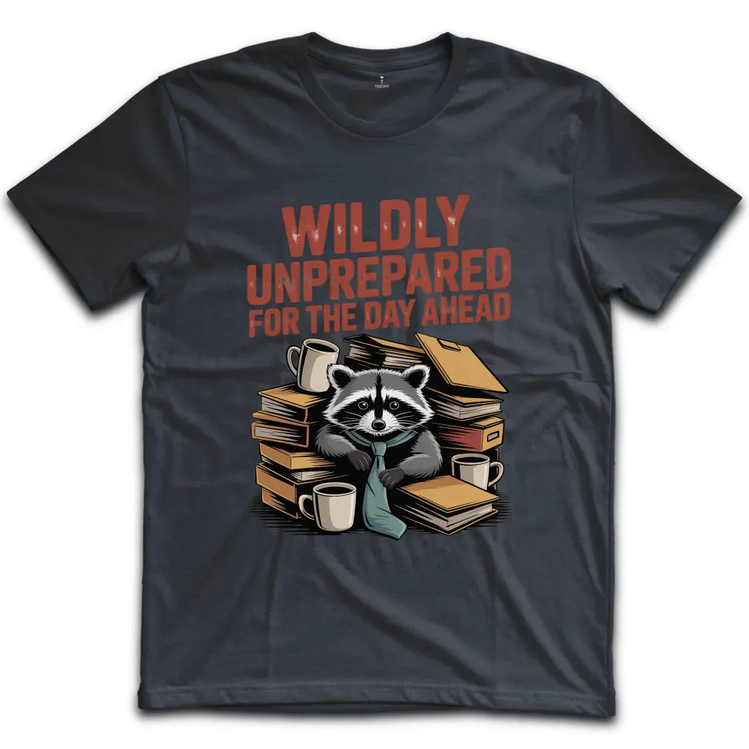 Unprepared T-Shirt