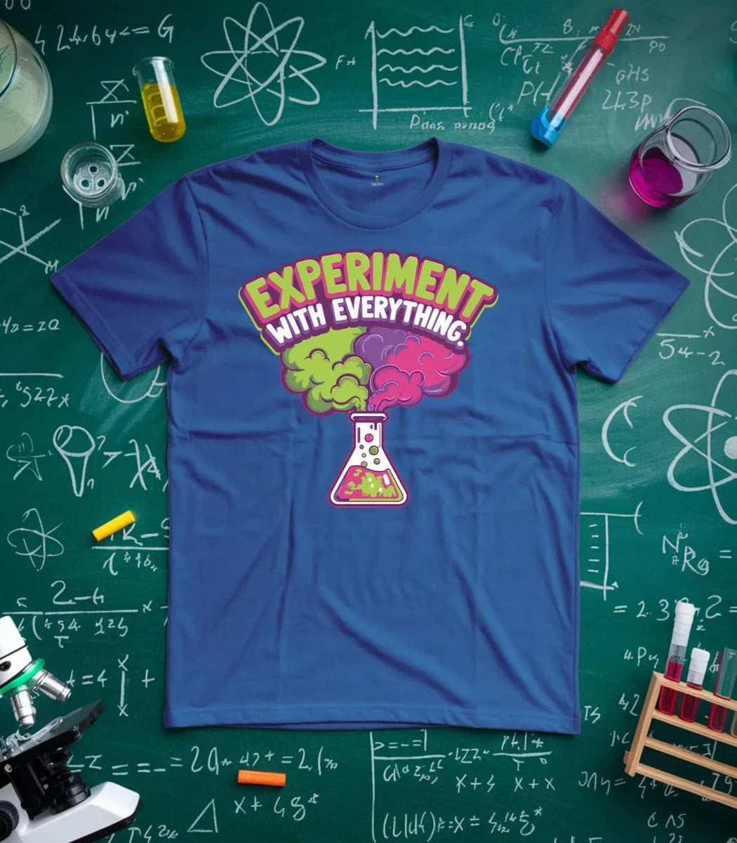Experiment With Everything T-Shirt
