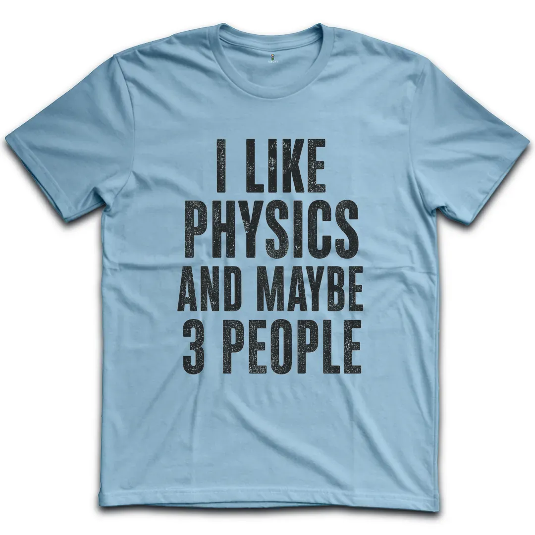 Like Physics 3 People T-Shirt