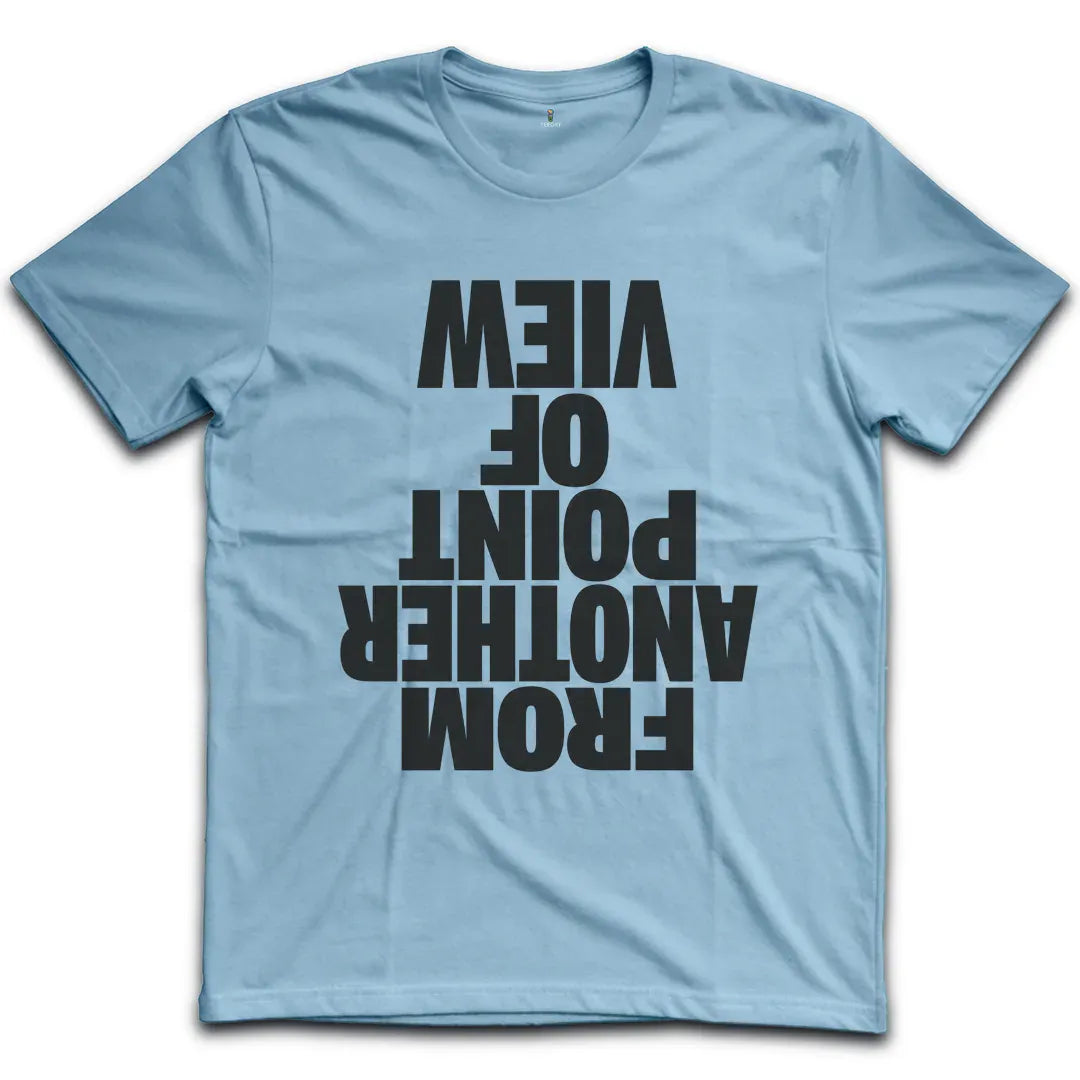 Another Point Of View T-Shirt