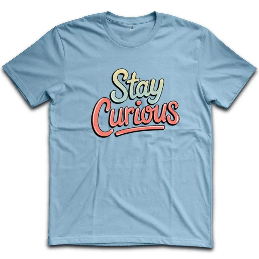 Stay Curious T-Shirt