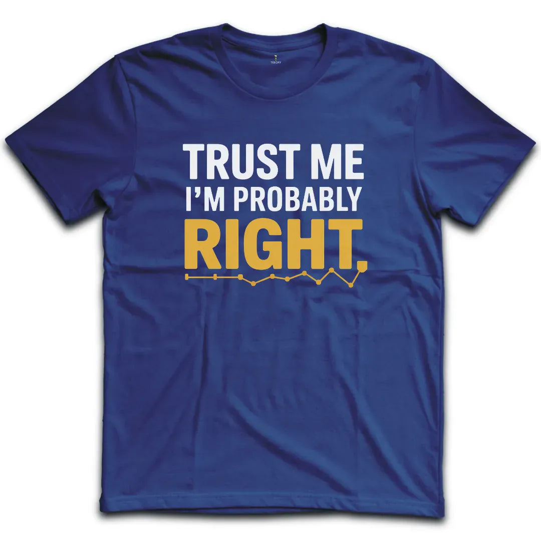 Probably Right T-Shirt