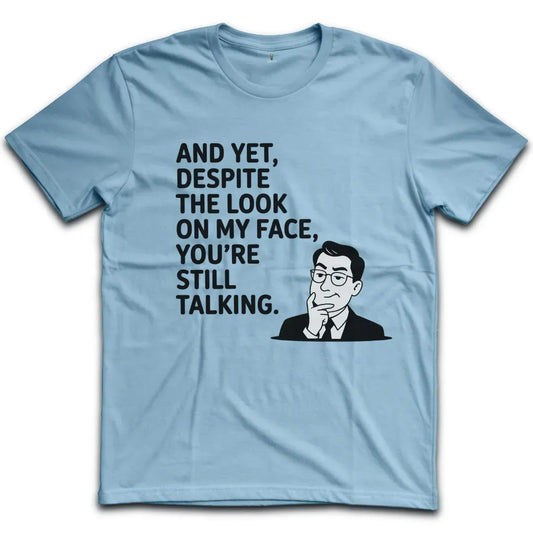 The Look On  My Face T-Shirt