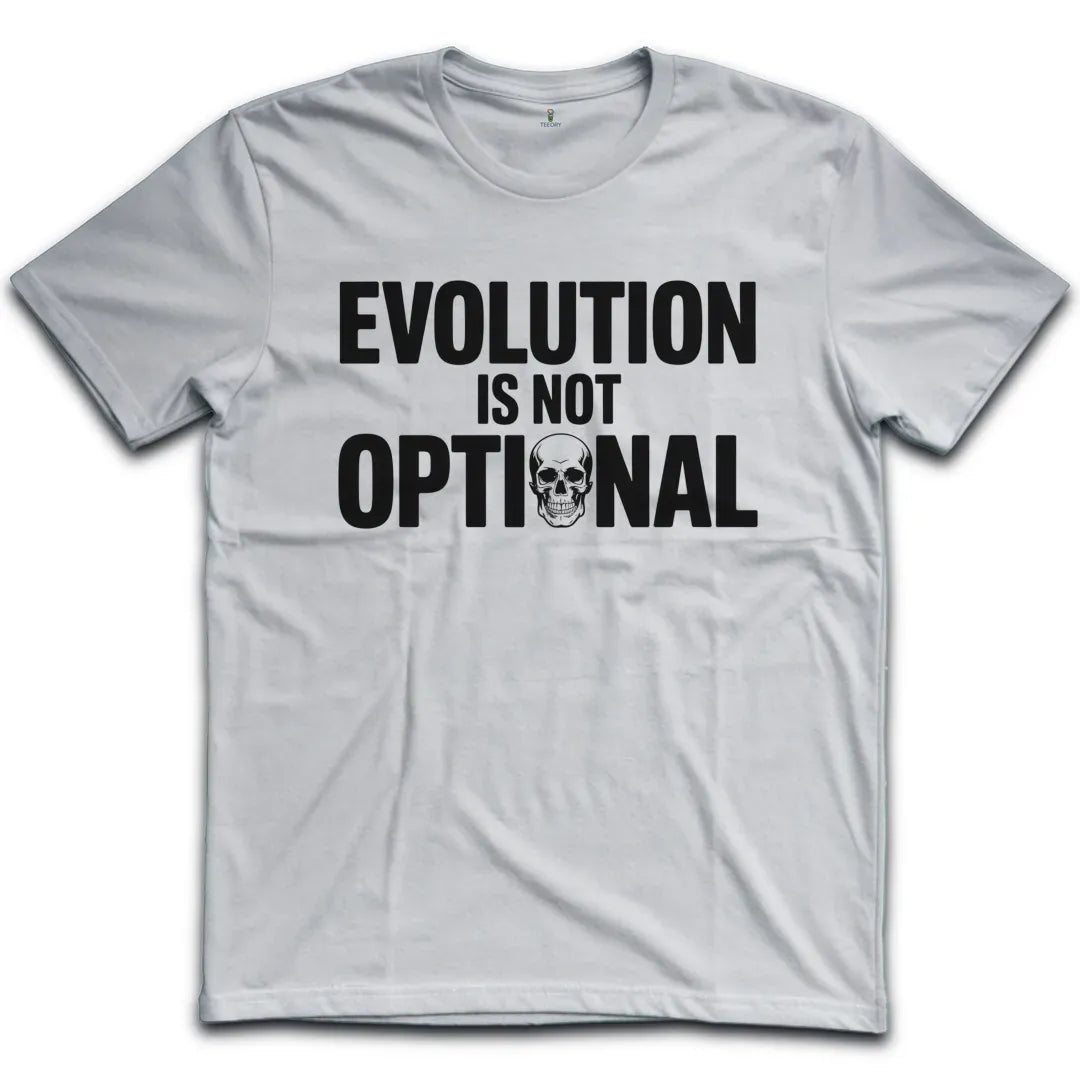 Evolution Is Not Optional T-Shirt