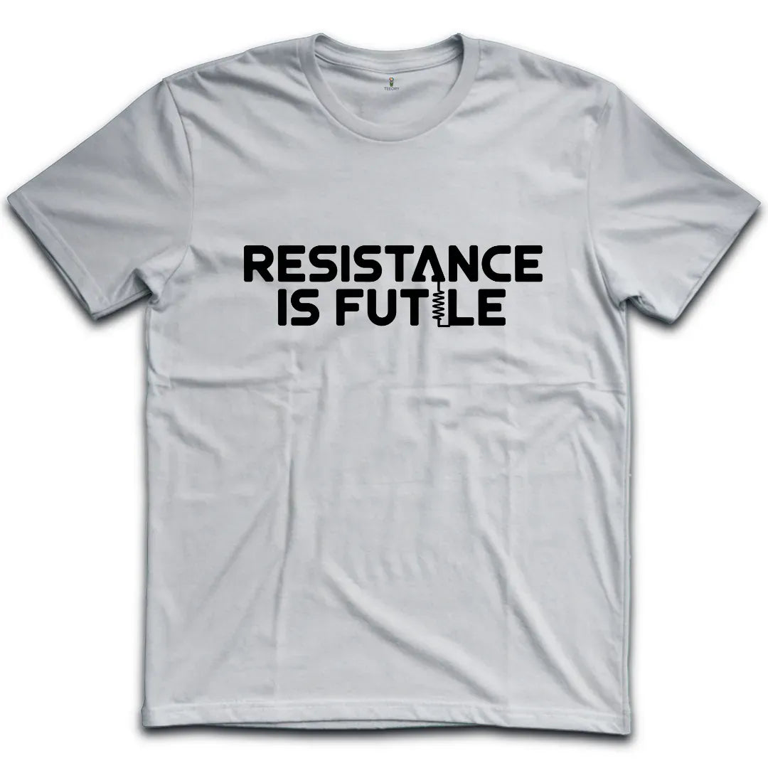 Resistance is Futile T-Shirt