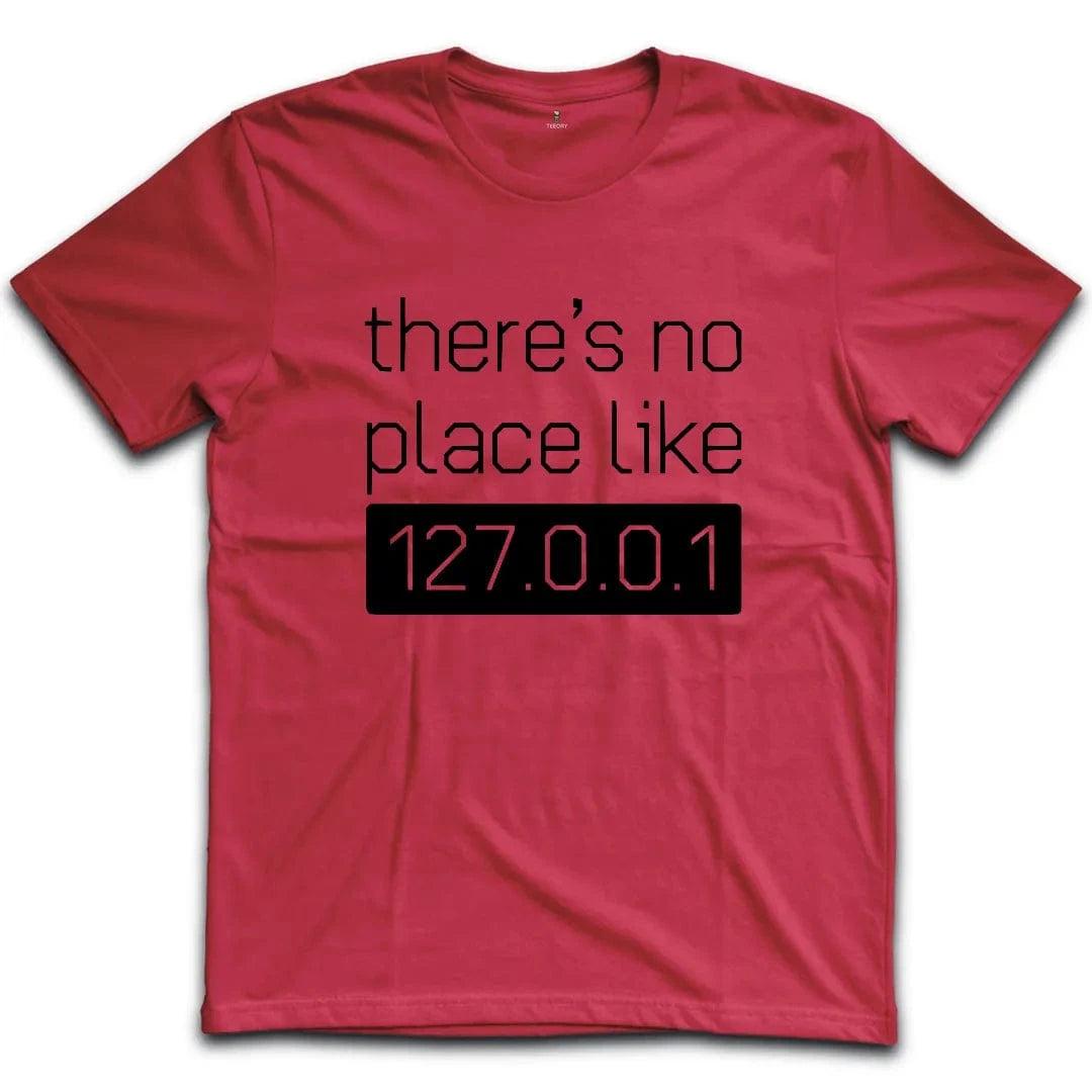 No Place Like 127001 T-Shirt