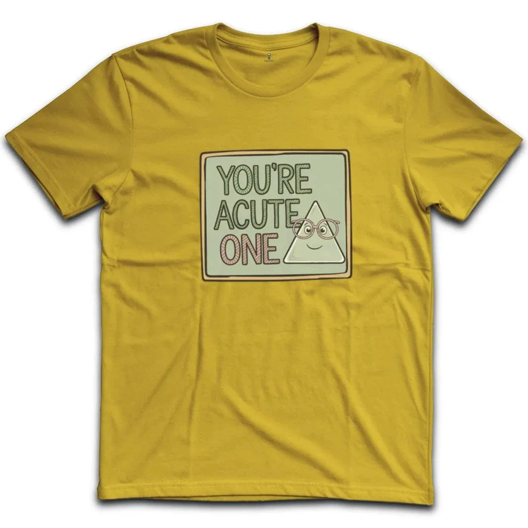 You're Acute One T-Shirt