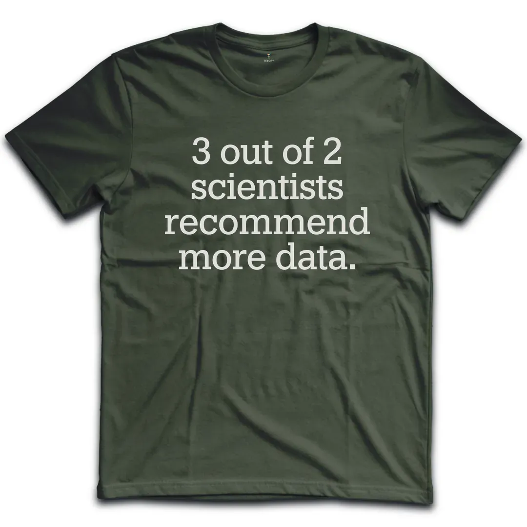 Scientists Recommend Data T-Shirt