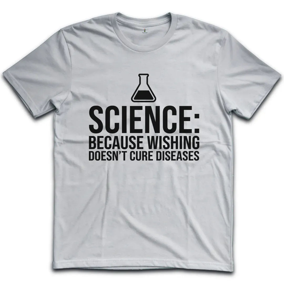 Wishing Doesn't Cure T-Shirt