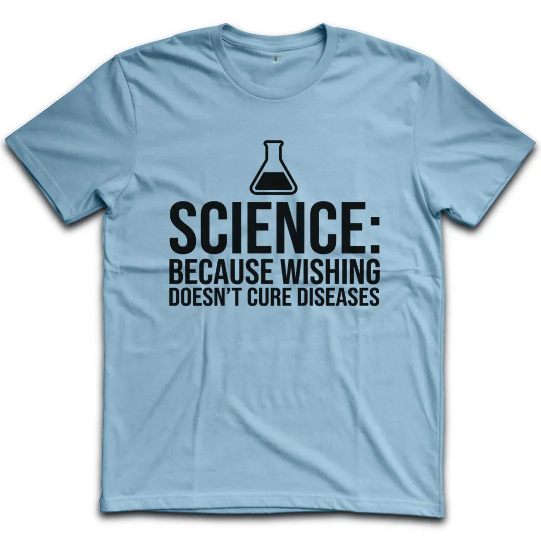 Wishing Doesn't Cure T-Shirt