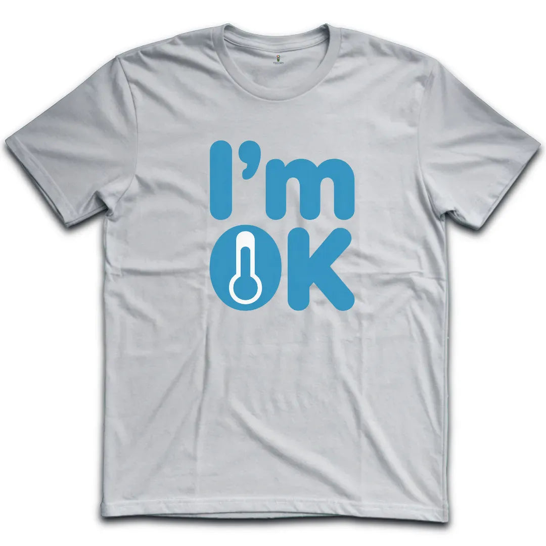 Im OK T-Shirt