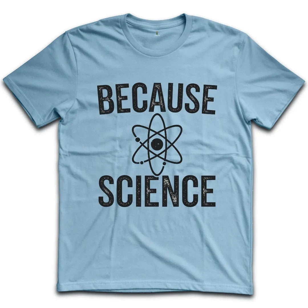 Because Science T-Shirt