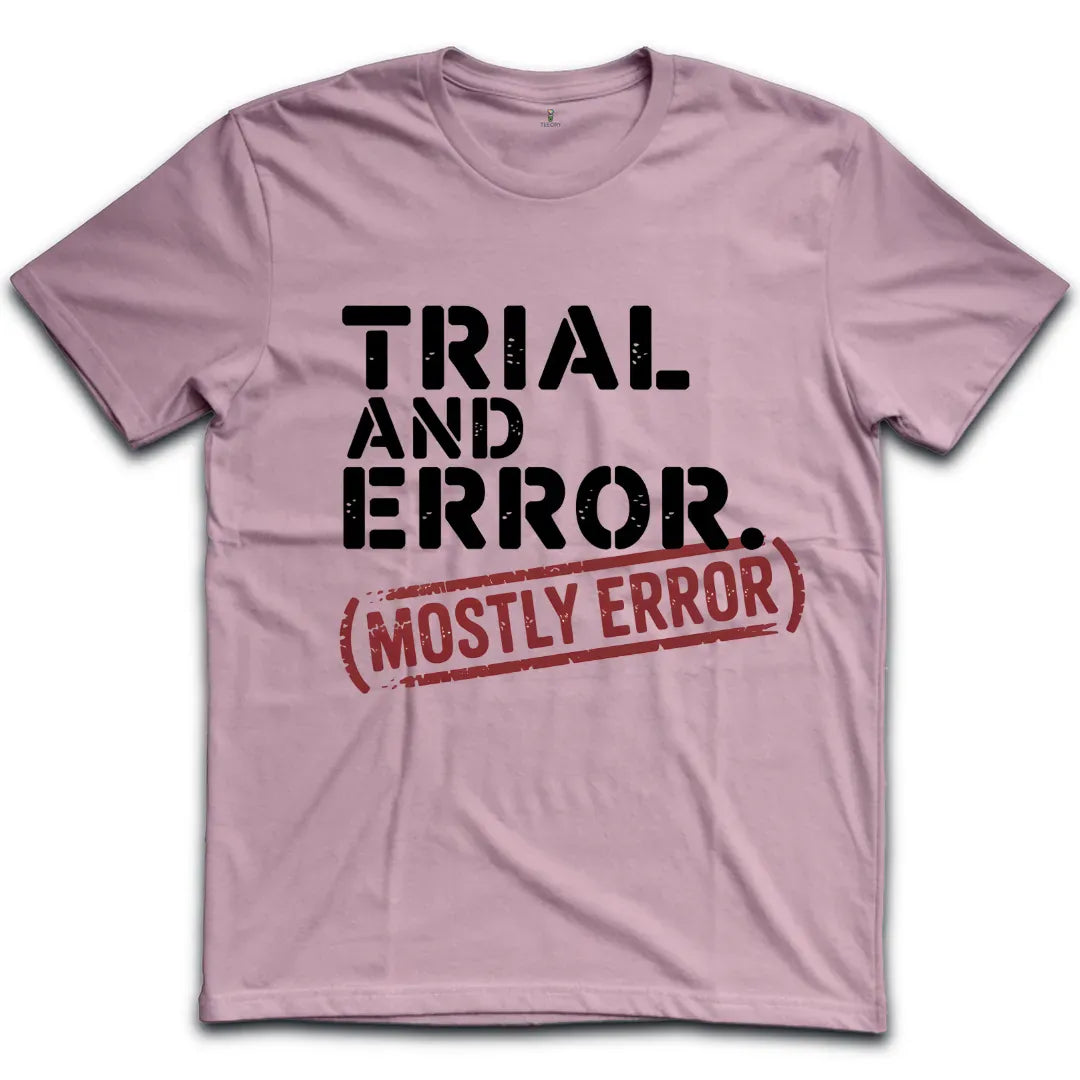 Trial And Error T-Shirt