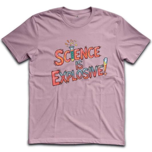 Science Is Explosive T-Shirt