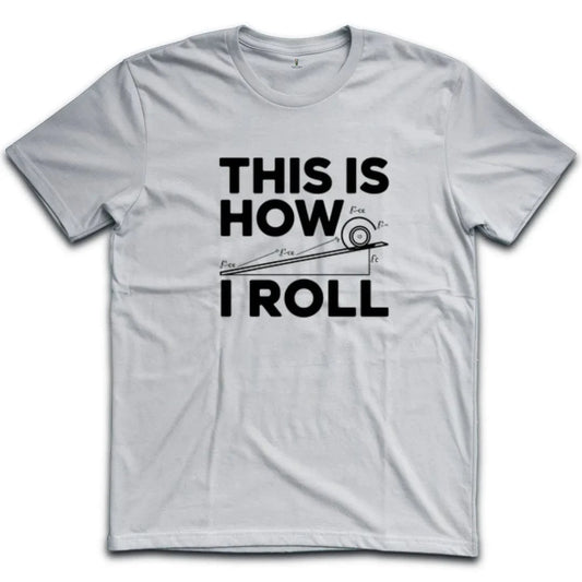 This Is How I Roll T-Shirt