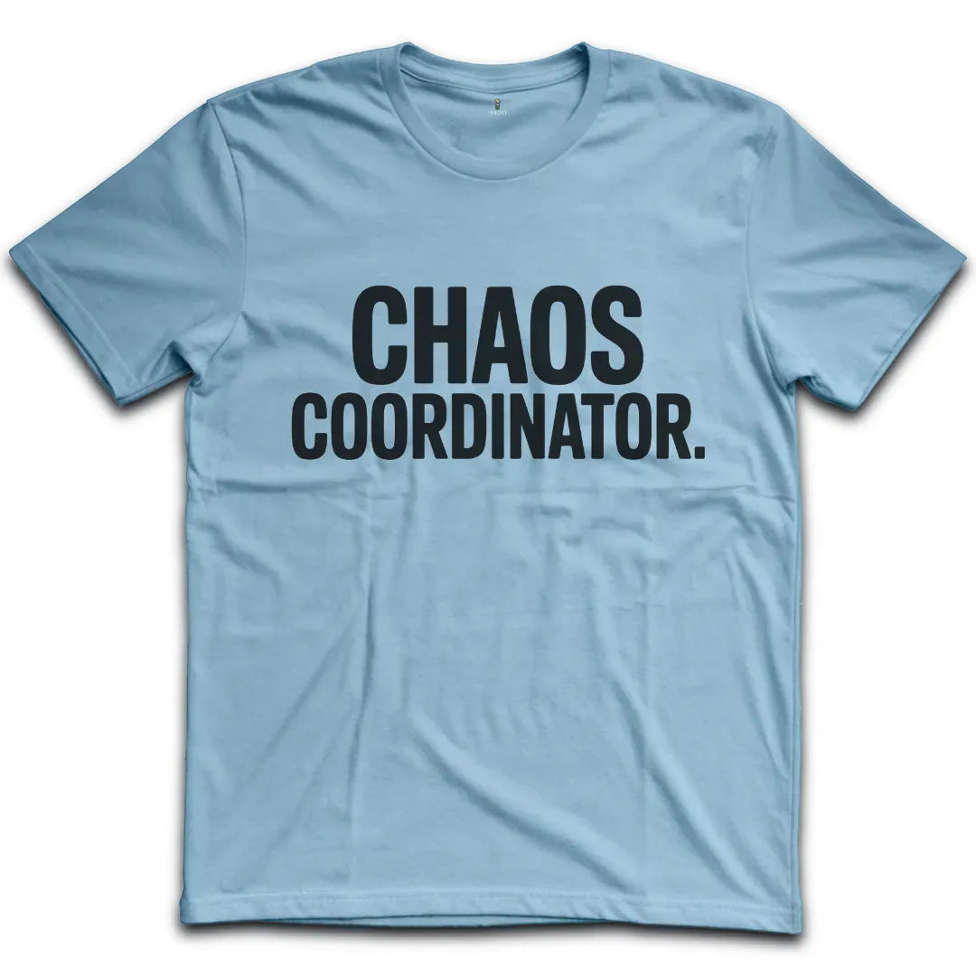 Chaos Coordinator T-Shirt
