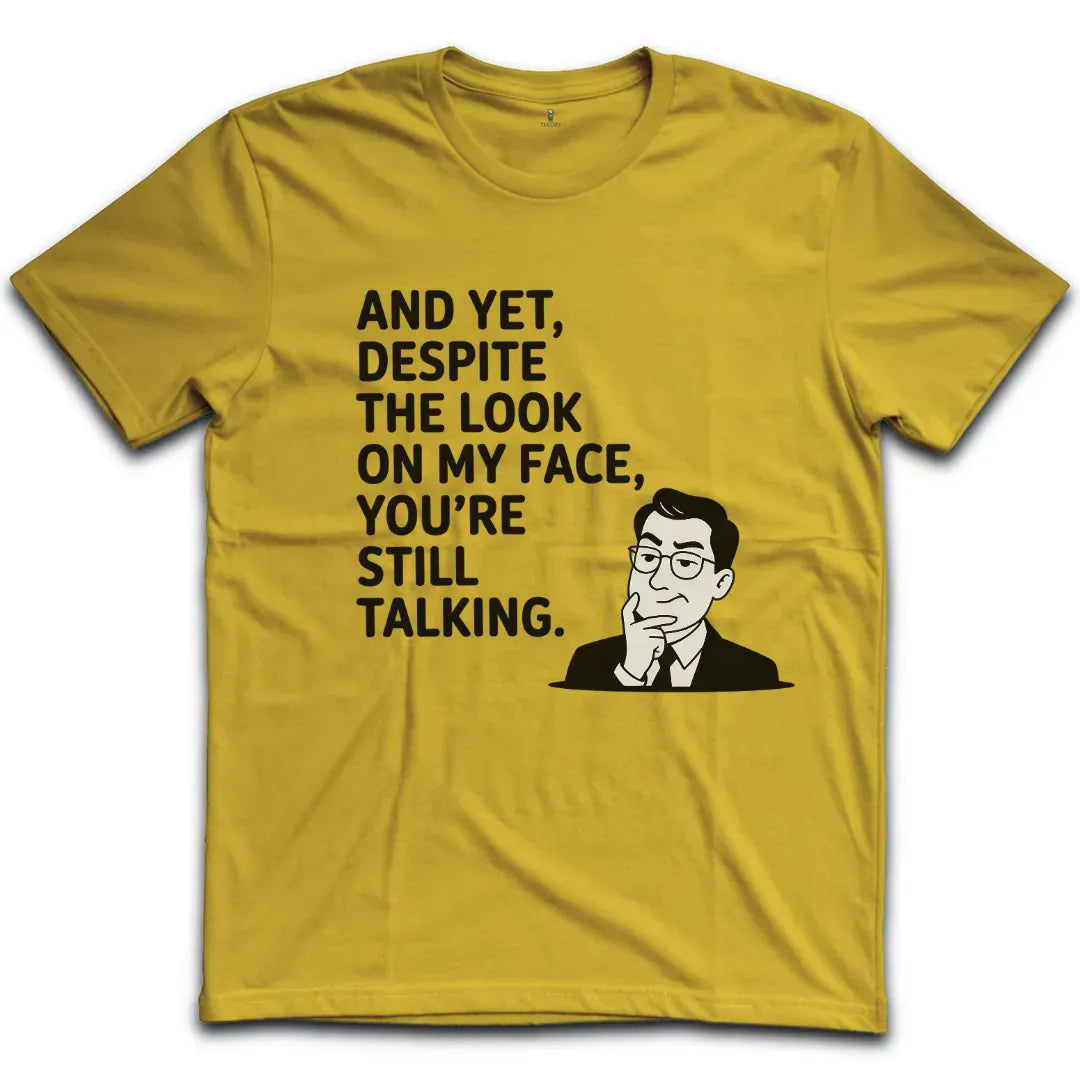 The Look On  My Face T-Shirt