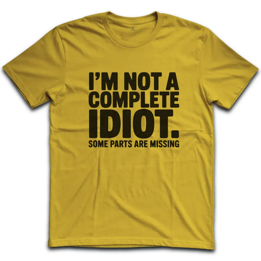 Complete Idiot T-Shirt