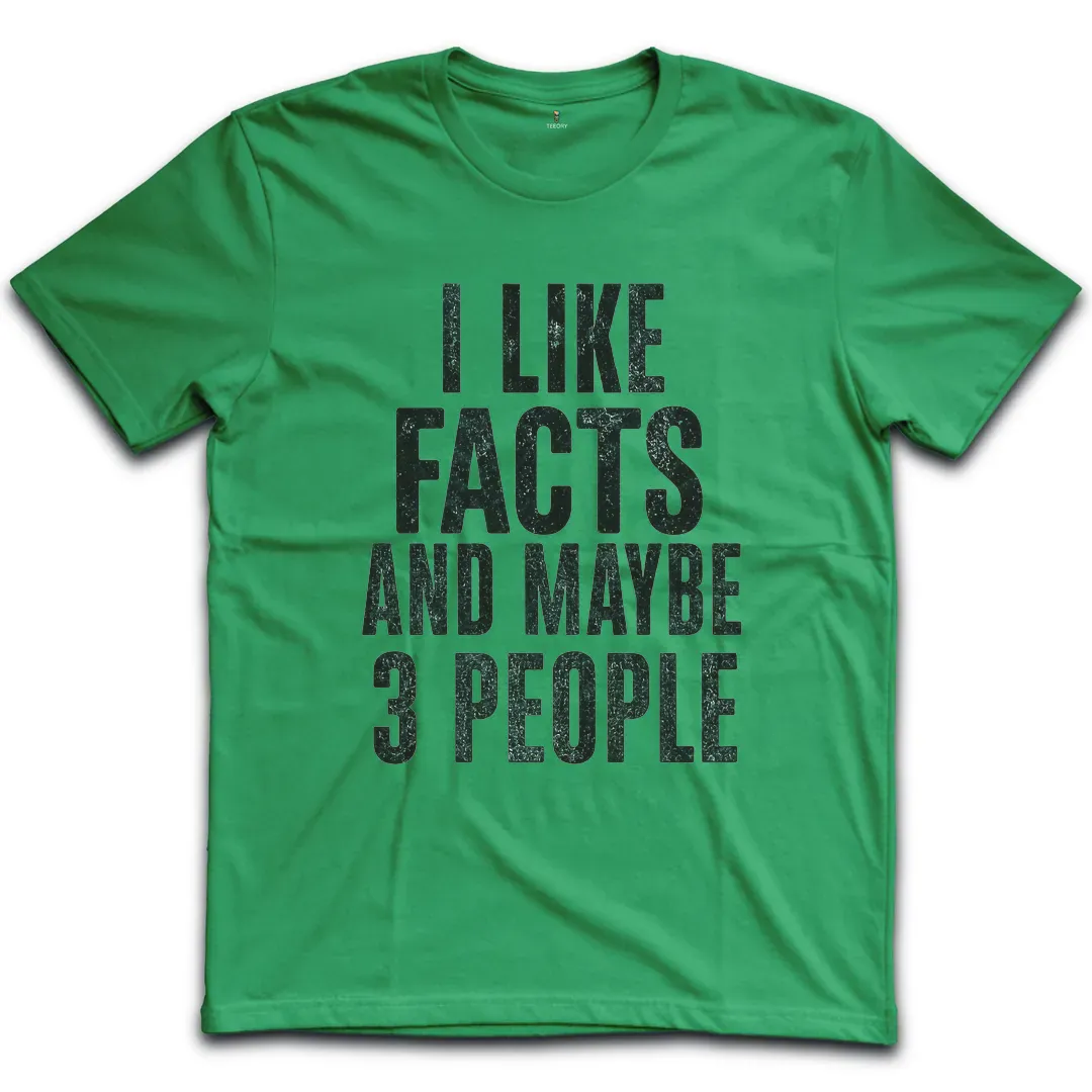 Like Facts 3 People T-Shirt