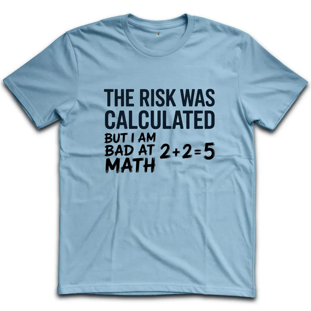 Calculated Risk T-Shirt