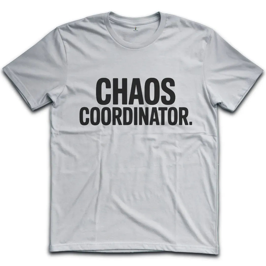 Chaos Coordinator T-Shirt