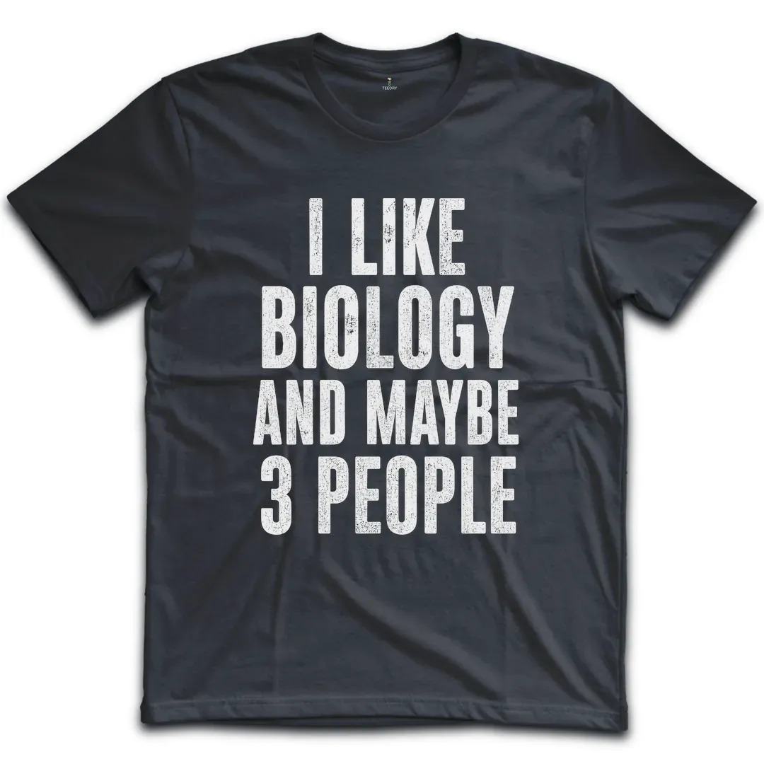 Like Biology 3 People T-Shirt