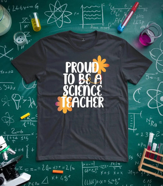 Proud To Be A Science Teacher T-Shirt