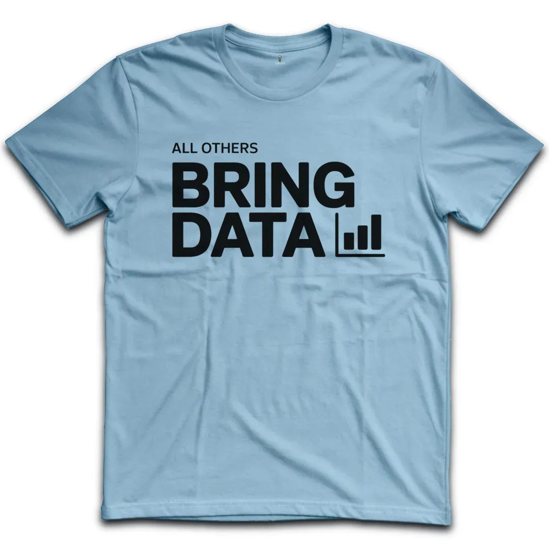 Bring Data T-Shirt