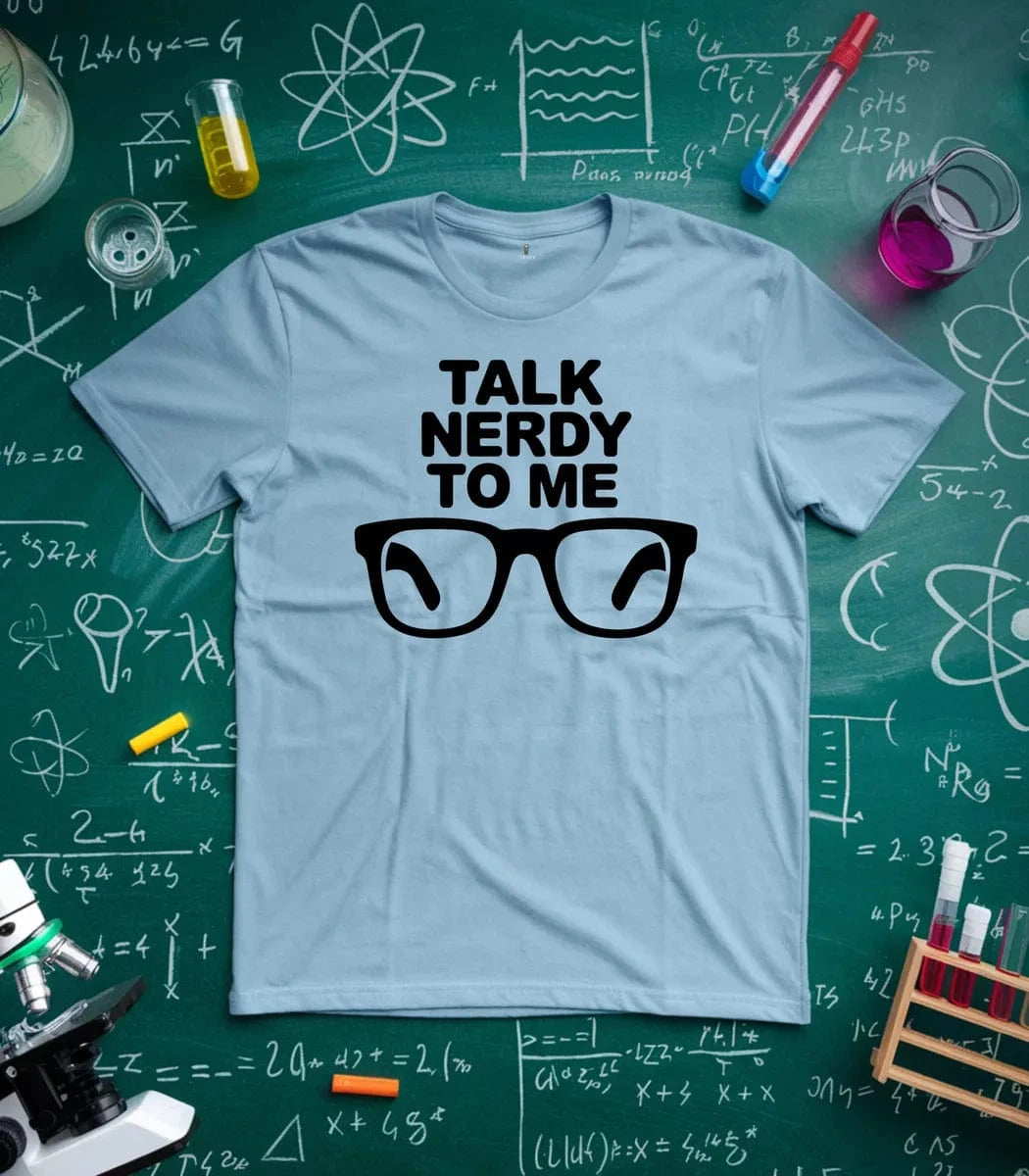 Talk Nerdy To Me T-Shirt