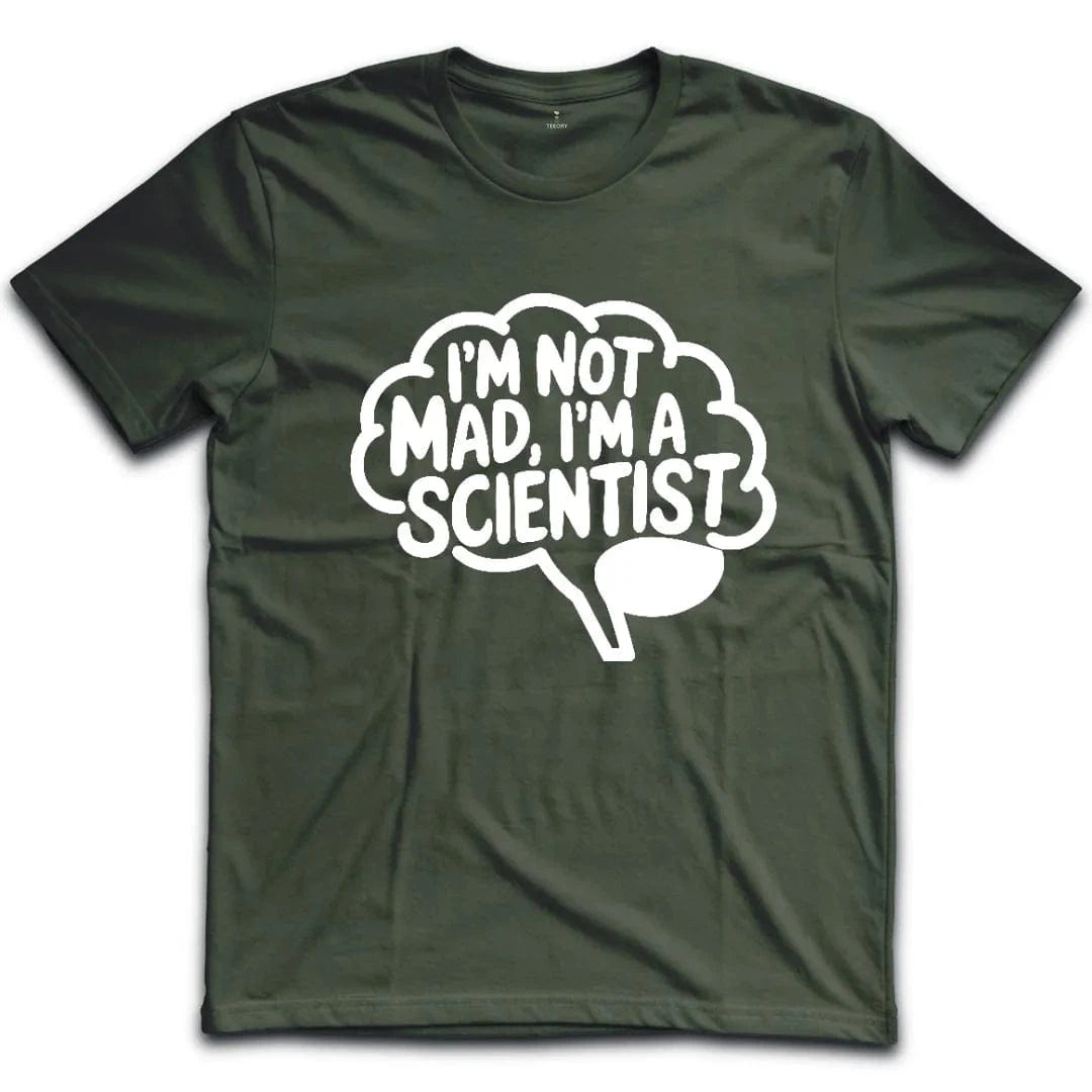 Im Not Mad Im a Scientist T-Shirt