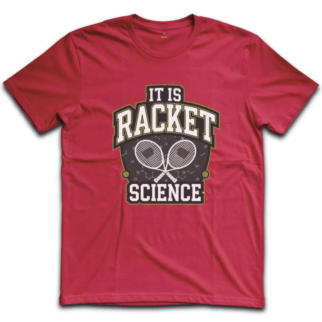 It is Racket Science Tennis T-Shirt
