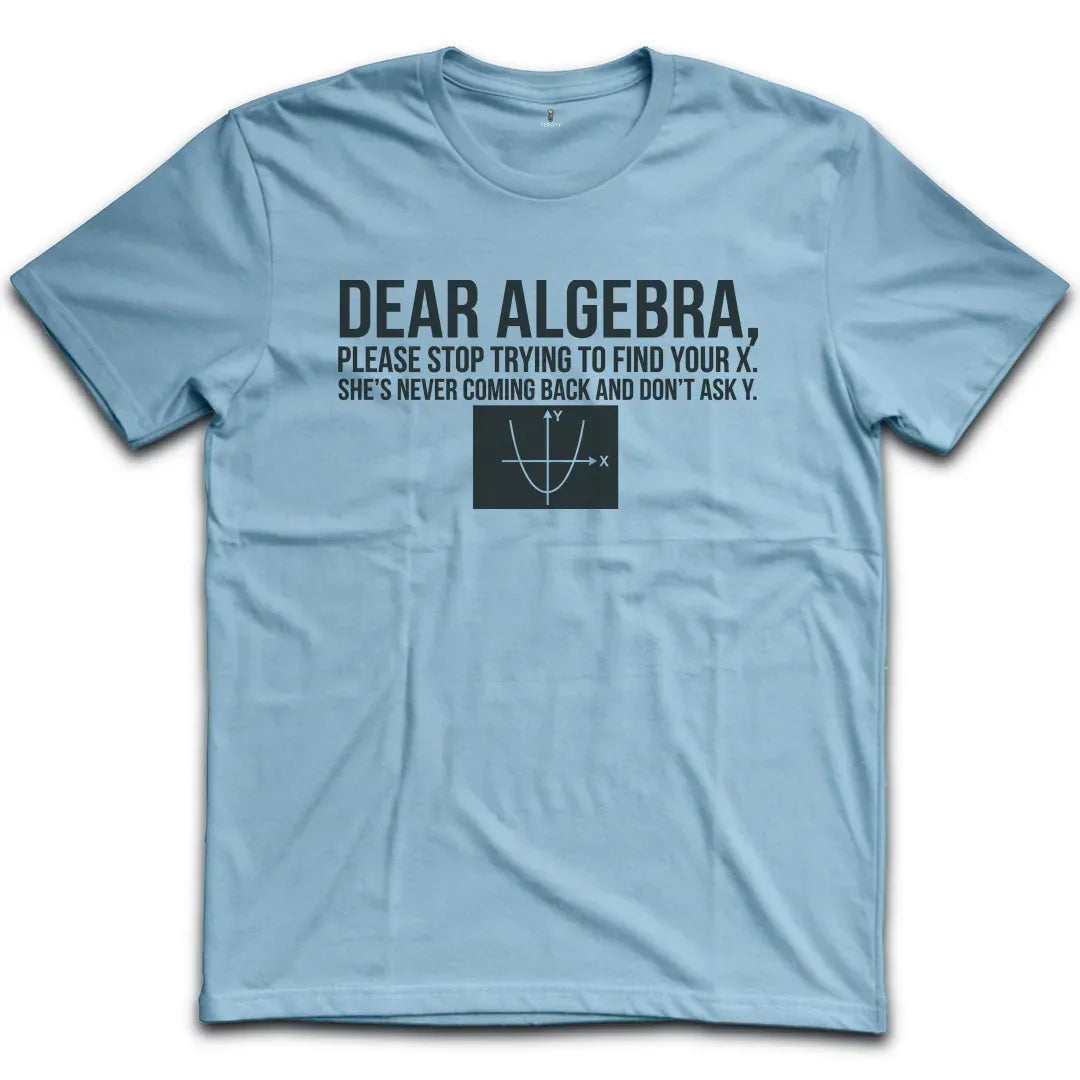 Dear Algebra T-Shirt