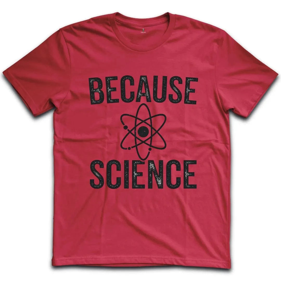 Because Science T-Shirt