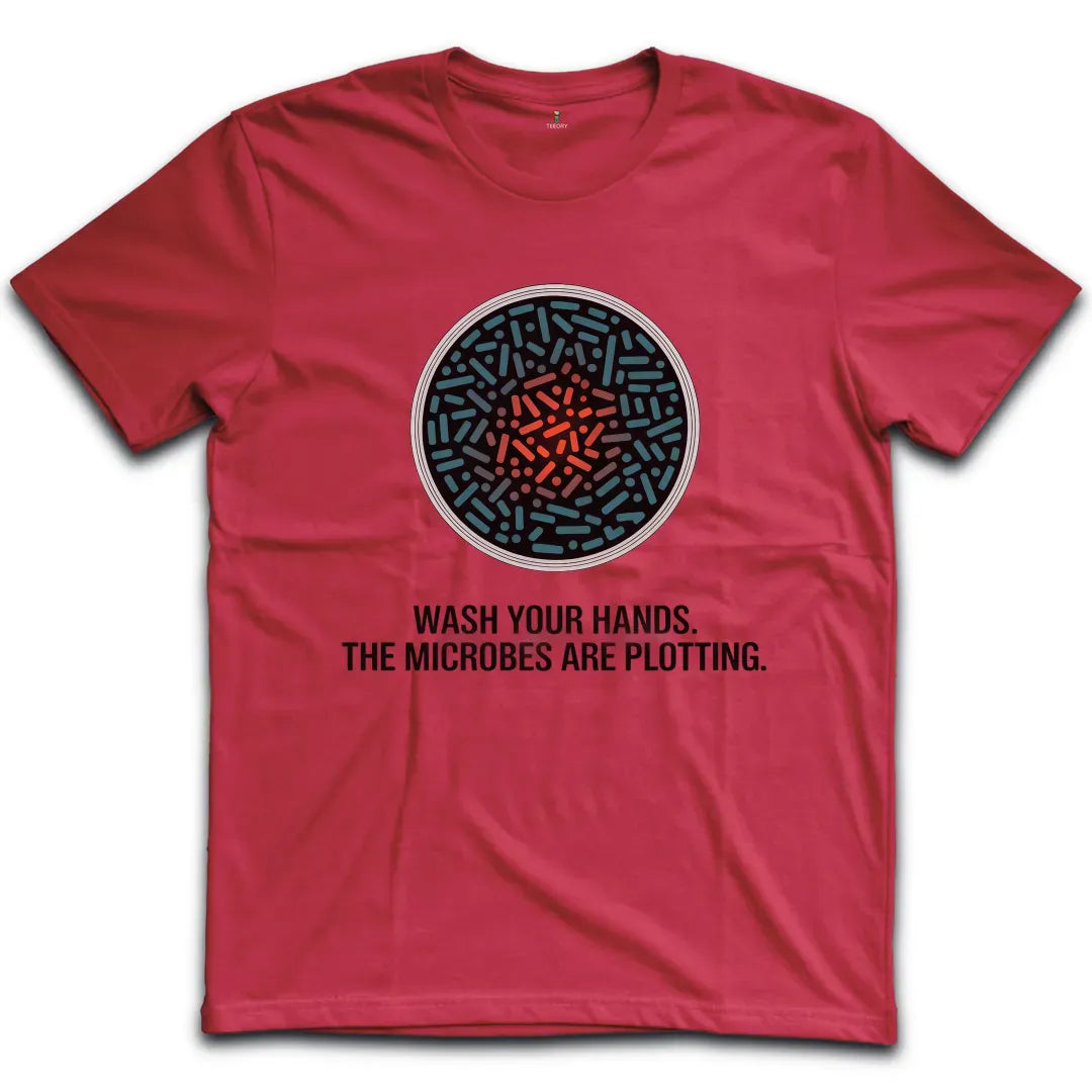 Microbes Are Plotting T-Shirt
