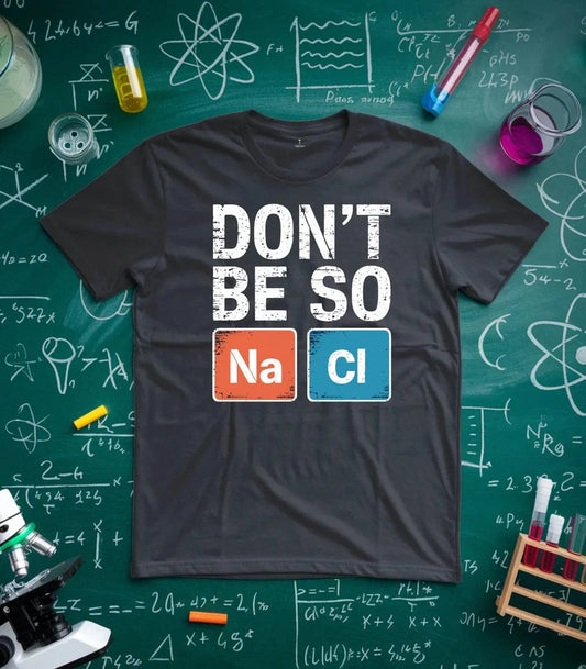 Dont Be so Naci T-Shirt